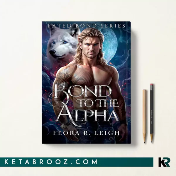 کتاب Bond To The Alpha اثر Flora R. Leigh زبان اصلی