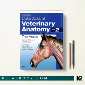 کتاب Color Atlas of Veterinary Anatomy Volume 2: The Horse اثر Raymond R. Ashdown زبان اصلی