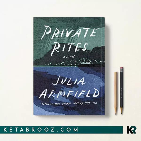 کتاب Private Rites اثر Julia Armfield زبان اصلی