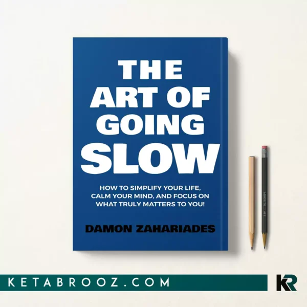 کتاب The Art of Going SLOW اثر Damon Zahariades زبان اصلی
