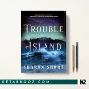 کتاب Trouble Island اثر Sharon Short زبان اصلی