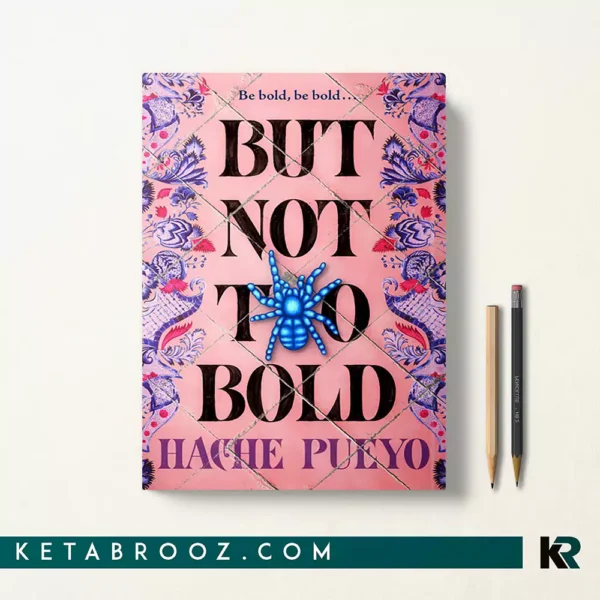 کتاب But Not Too Bold اثر Hache Pueyo زبان اصلی