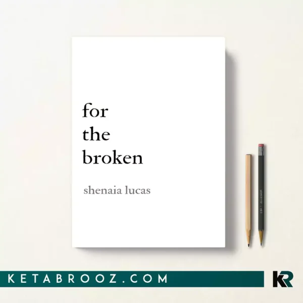کتاب For The Broken اثر Shenaia Lucas زبان اصلی