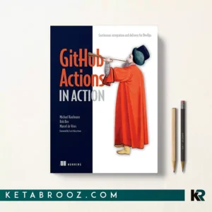 کتاب GitHub Actions in Action اثر Michael Kaufmann زبان اصلی