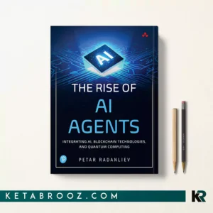 کتاب The Rise of AI Agents اثر Petar Radanliev زبان اصلی