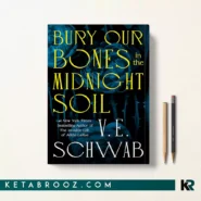 کتاب Bury Our Bones in the Midnight Soil اثر V. E. Schwab زبان اصلی