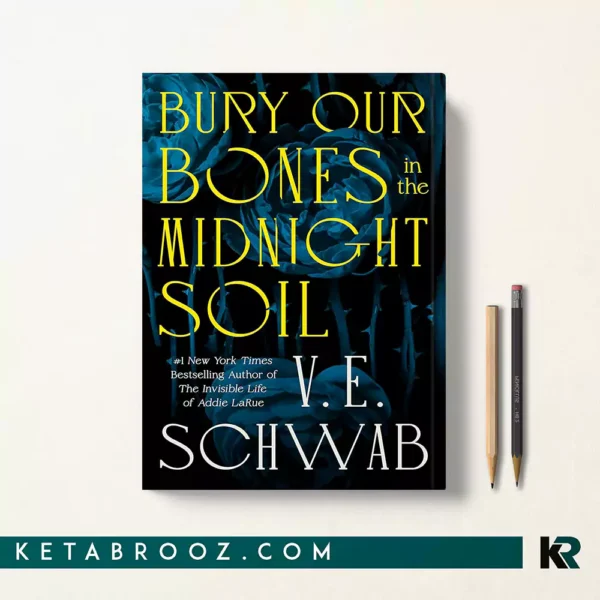 کتاب Bury Our Bones in the Midnight Soil اثر V. E. Schwab زبان اصلی