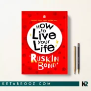 کتاب How To Live Your Life اثر Ruskin Bond زبان اصلی