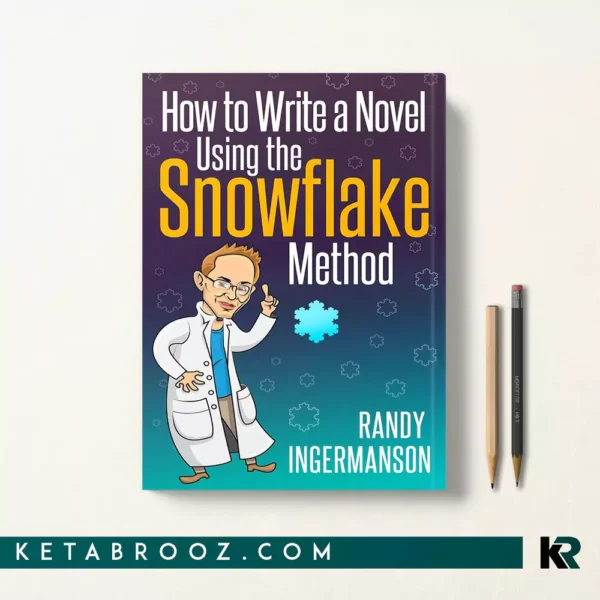 کتاب How to Write a Novel Using the Snowflake Method اثر Randy Ingermanson زبان اصلی
