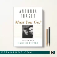 کتاب Must You Go اثر Antonia Fraser زبان اصلی