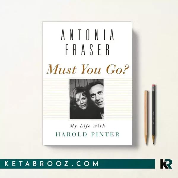 کتاب Must You Go اثر Antonia Fraser زبان اصلی