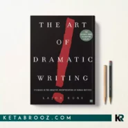 کتاب The Art Of Dramatic Writing اثر Lajos Egri زبان اصلی