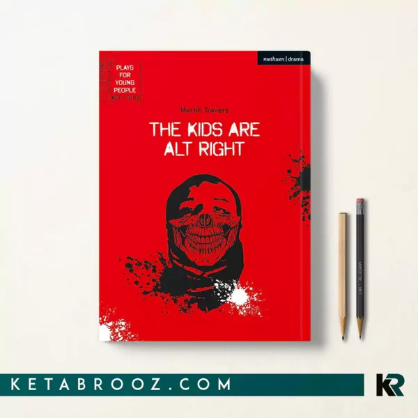 کتاب The Kids Are Alt Right اثر Martin Travers زبان اصلی