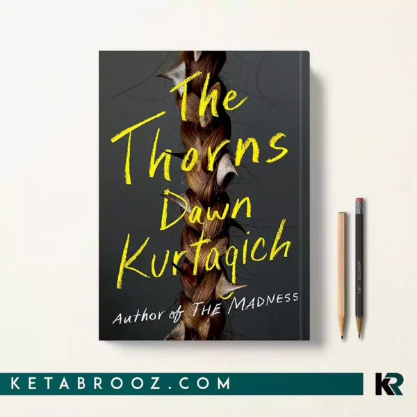 کتاب The Thorns اثر Dawn Kurtagich زبان اصلی