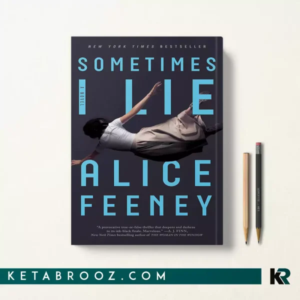 کتاب Sometimes I Lie اثر Alice Feeney زبان اصلی