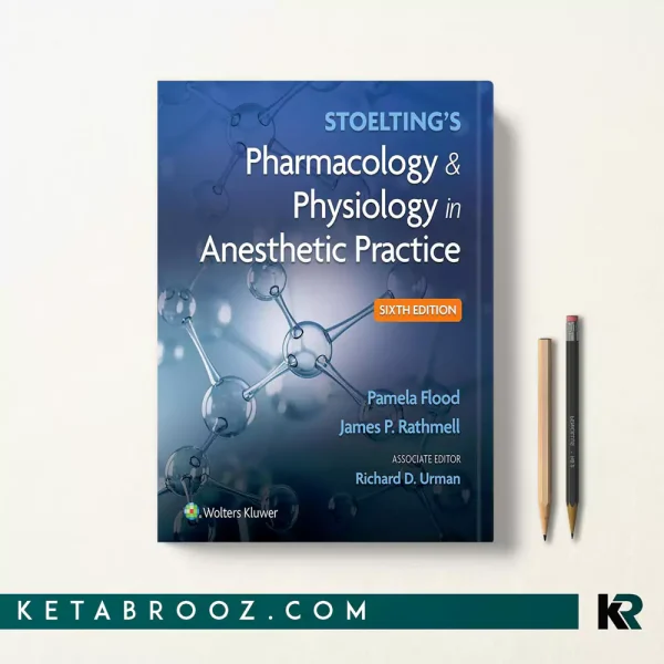 کتاب Stoelting's Pharmacology & Physiology in Anesthetic Practice اثر Pamela Flood زبان اصلی