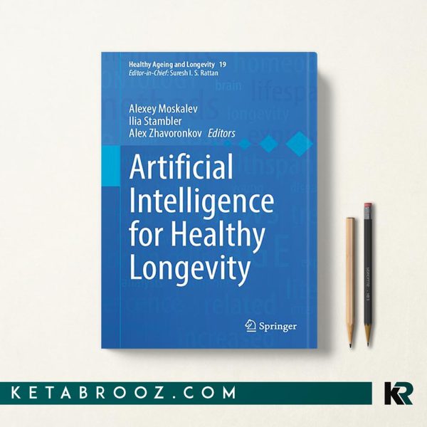 کتاب Artificial Intelligence for Healthy Longevity اثر Alexey Moskalev زبان اصلی