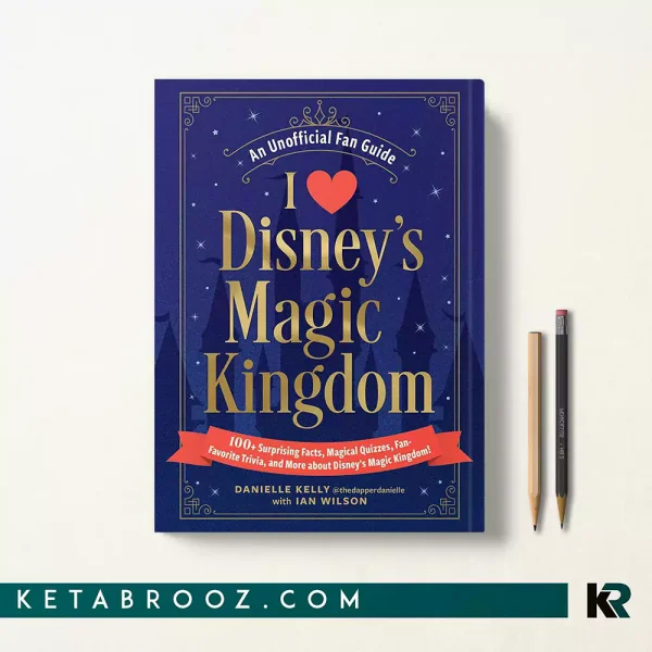 کتاب I Love Disney's Magic Kingdom اثر Danielle Kelly زبان اصلی