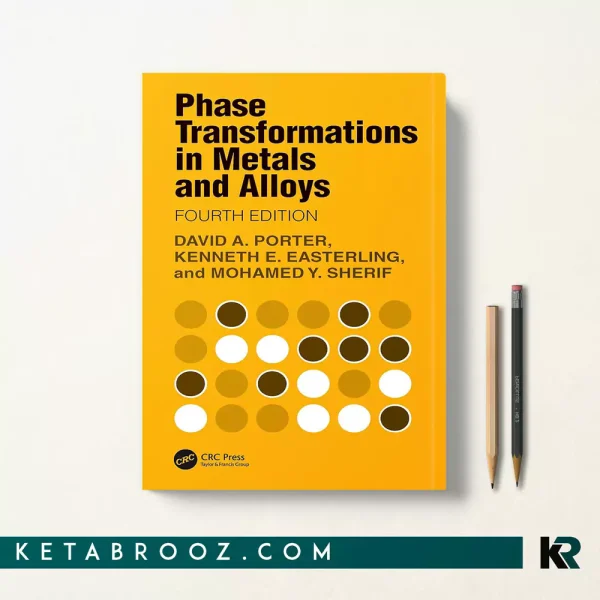 کتاب Phase Transformations in Metals and Alloys اثر David A. Porter کتاب استحاله های فازی پورتر زبان اصلی