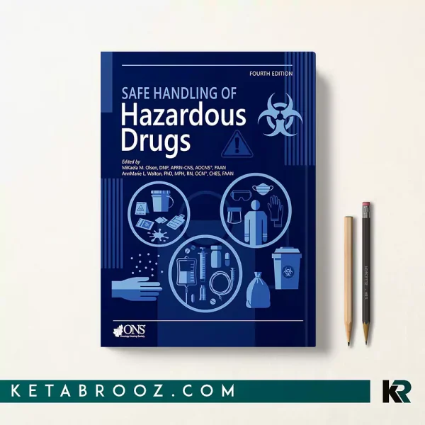 کتاب Safe Handling of Hazardous Drugs اثر MiKaela M. Olsen زبان اصلی