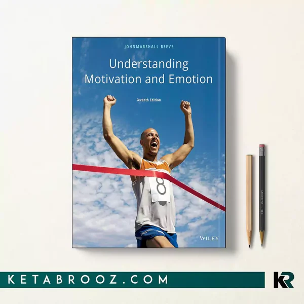کتاب Understanding Motivation and Emotion اثر Johnmarshall Reeve زبان اصلی