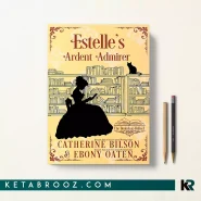 کتاب Estelle's Ardent Admirer اثر Catherine Bilson زبان اصلی