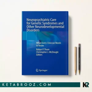 کتاب Neuropsychiatric Care for Genetic Syndromes and Other Neurodevelopmental Disorders اثر Robyn P. Thom زبان اصلی