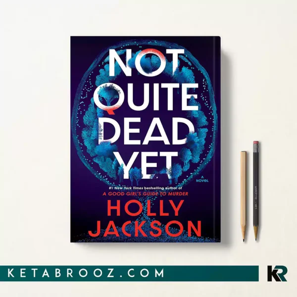 کتاب Not Quite Dead Yet اثر Holly Jackson زبان اصلی