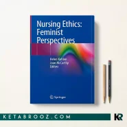 کتاب Nursing Ethics: Feminist Perspectives اثر Helen Kohlen زبان اصلی