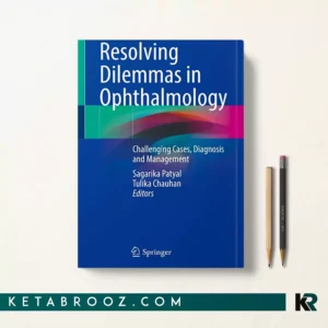 کتاب Resolving Dilemmas in Ophthalmology اثر Sagarika Patyal زبان اصلی