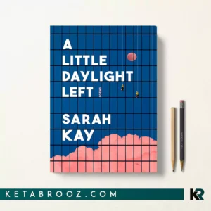 کتاب A Little Daylight Left اثر Sarah Kay زبان اصلی