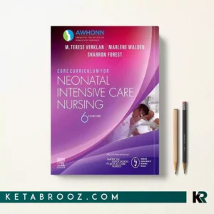 کتاب Core Curriculum for Neonatal Intensive Care Nursing اثر M. Terese Verklan زبان اصلی