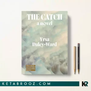 کتاب The Catch اثر Yrsa Daley-Ward زبان اصلی