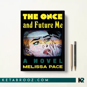 کتاب The Once and Future Me اثر Melissa Pace زبان اصلی