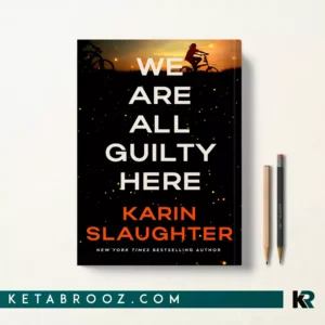کتاب We Are All Guilty Here اثر Karin Slaughter زبان اصلی
