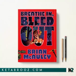 کتاب Breathe In Bleed Out اثر Brian McAuley زبان اصلی
