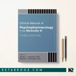 کتاب Clinical Manual of Psychopharmacology in the Medically Ill اثر James L. Levenson زبان اصلی