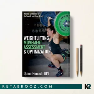 کتاب Weightlifting Movement Assessment & Optimization اثر Quinn Henoch زبان اصلی