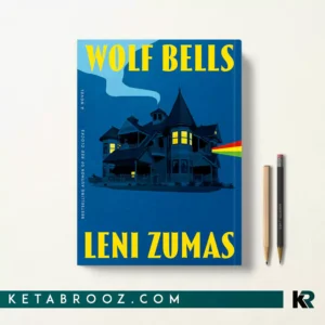 کتاب Wolf Bells اثر Leni Zumas زبان اصلی