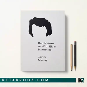 کتاب Bad Nature, or With Elvis in Mexico اثر Javier Marías زبان اصلی