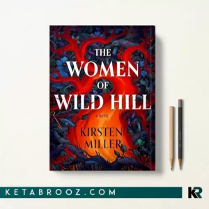 کتاب The Women of Wild Hill اثر Kirsten Miller زبان اصلی