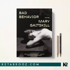 کتاب Bad Behavior اثر Mary Gaitskill زبان اصلی
