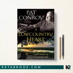 کتاب A Lowcountry Heart اثر Pat Conroy زبان اصلی