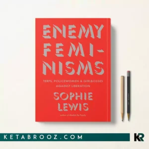 کتاب Enemy Feminisms اثر Sophie Lewis زبان اصلی