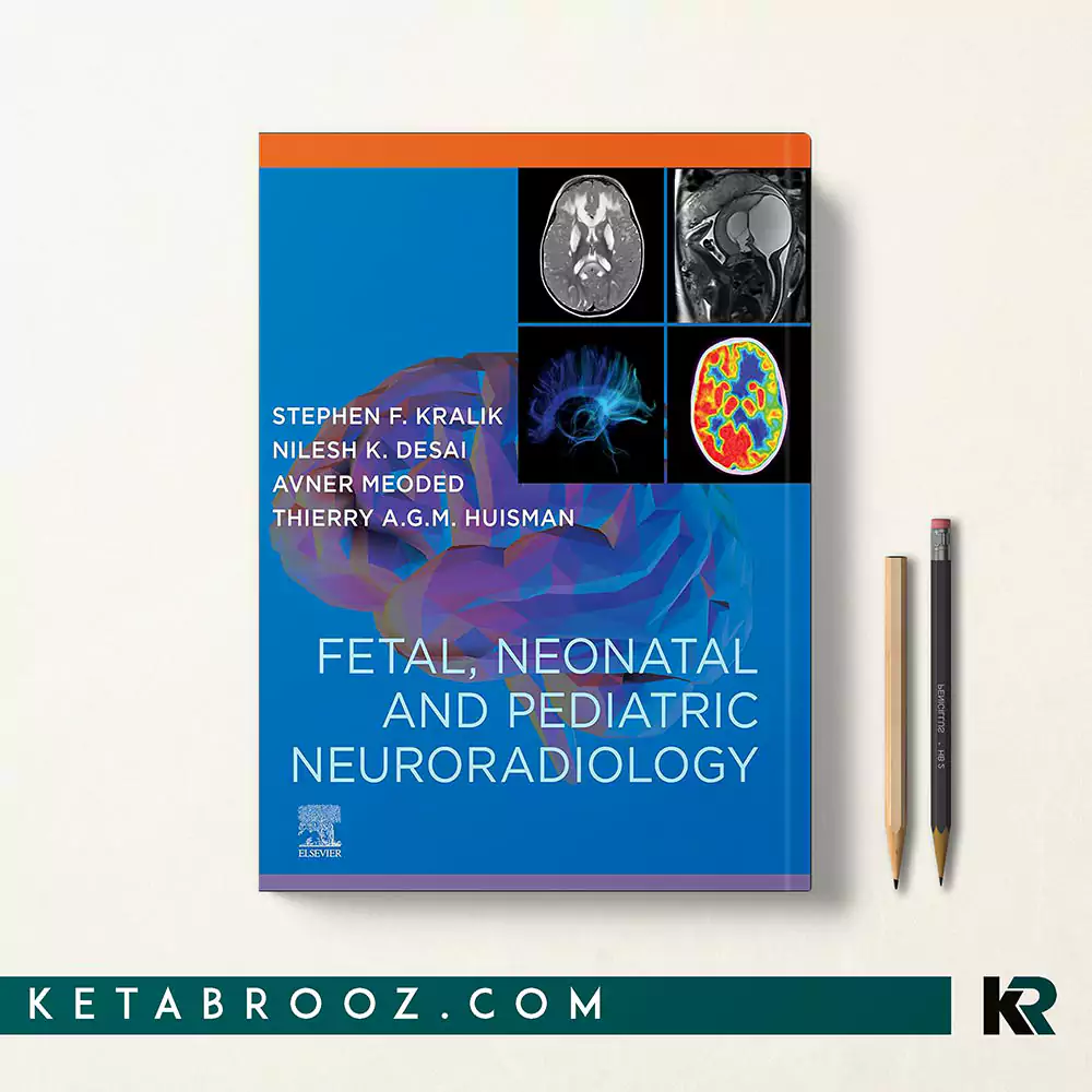 کتاب Fetal, Neonatal and Pediatric Neuroradiology