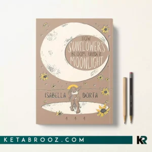 کتاب how sunflowers bloom under moonlight اثر Isabella Dorta زبان اصلی