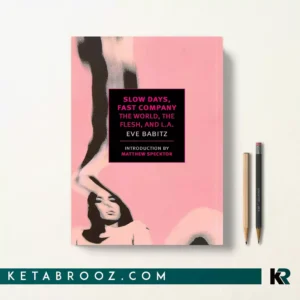 کتاب Slow Days Fast Company اثر Eve Babitz زبان اصلی