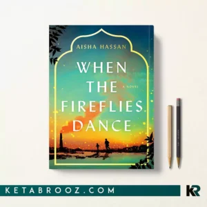 کتاب When the Fireflies Dance اثر Aisha Hassan زبان اصلی