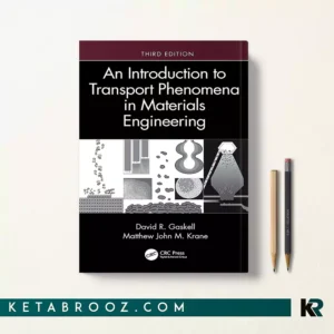 کتاب An Introduction to Transport Phenomena in Materials Engineering اثر David R. Gaskell زبان اصلی