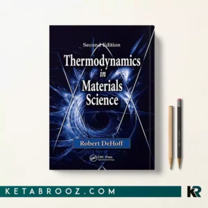 کتاب Thermodynamics in Materials Science اثر Robert DeHoff زبان اصلی